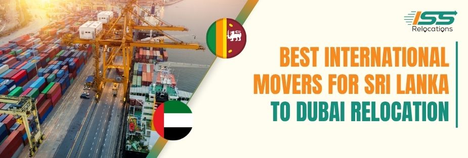 Best International Movers for Sri Lanka to Dubai Relocation - ISS Relocations
