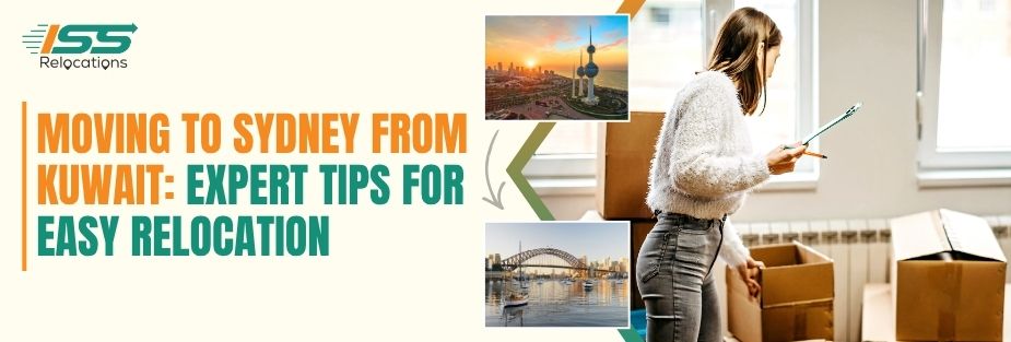Moving to Sydney from Kuwait: Expert Tips for Easy Relocation - ISS Relocations