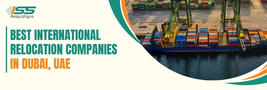 Best International Relocation Companies in Dubai, UAE - ISS Relocations