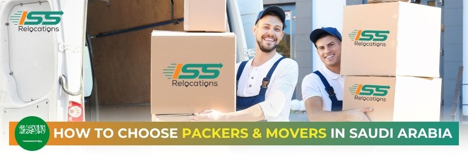 How to Choose Packers and Movers in Saudi Arabia - ISS Relocations