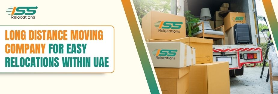 Long Distance Moving Company for Easy Relocations Within UAE - ISS Relocations
