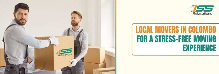 Local Movers in Colombo for a Stress-Free Moving Experience - ISS Relocations