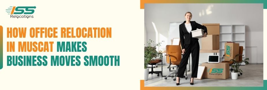 Office Relocation in Muscat - ISS Relocations