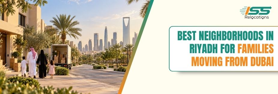 Best Neighborhoods in Riyadh for Families Moving From Dubai - ISS Relocations