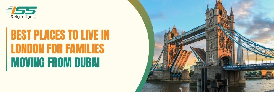Best Places to Live in London for Families Moving From Dubai - ISS Relocations