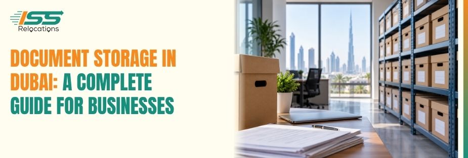 Document Storage in Dubai: A Complete Guide for Businesses - ISS Relocations