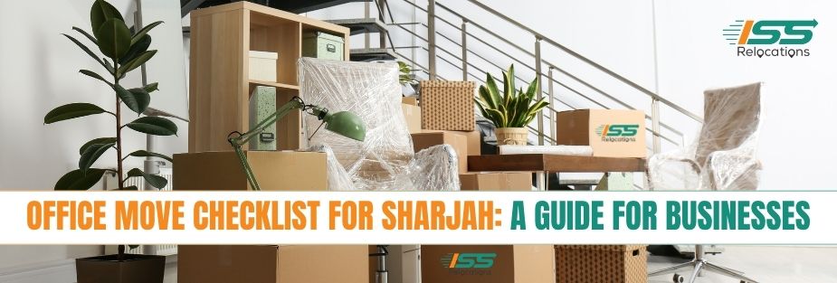 Office Move Checklist for Sharjah: A Guide for Businesses - ISS Relocations